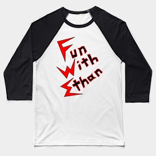 Fun With Ethan Baseball T-Shirt